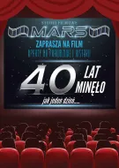 Karnet Mega - Studio Filmowe Mars zaprasza na film: "40 lat minęło jak jeden dzień ..."