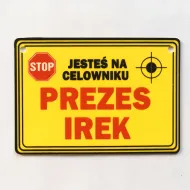 Tabliczka żółta - Prezes Irek - Jesteś na celowniku