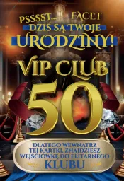 Karnet Vip Club 50 - Psssst ... Facet, dziś są Twoje urodziny