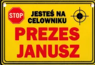 Tabliczka żółta - Prezes Janusz - Jesteś na celowniku