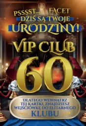 Karnet Vip Club 60 - Psssst ... Facet, dziś są Twoje urodziny