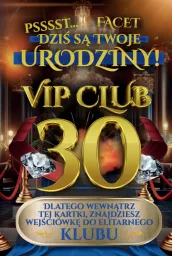 Karnet Vip Club 30 - Psssst ...Facet, dziś są Twoje urodziny