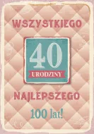 Karnet z magnesem - 40 urodziny. Wszystkiego najlepszego. 100 lat!