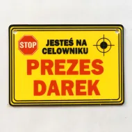 Tabliczka żółta - Prezes Darek - Jesteś na celowniku